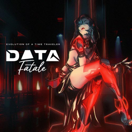 Data Fatale - Evolution Of A Time Traveler (2024) [EP]