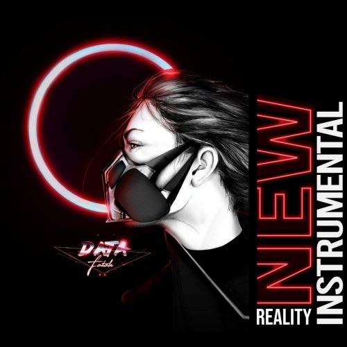 Data Fatale - New Reality (Instrumental) (2021) [EP]