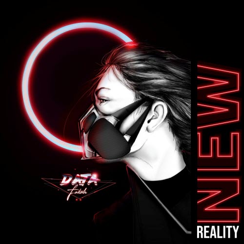 Data Fatale - New Reality (2020) [EP]