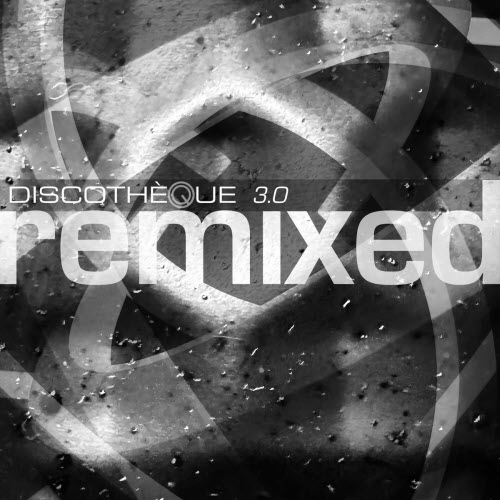 Discothèque - Discothèque 3.0 Remixed (2025)