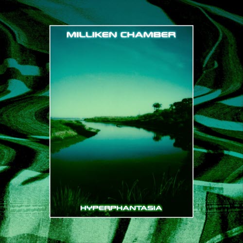 Milliken Chamber - Hyperphantasia (2025)