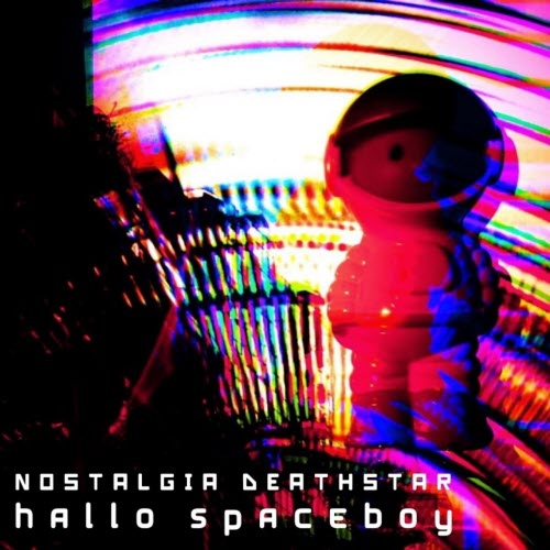 Nostalgia Deathstar - Hallo Spaceboy (2021) [EP]