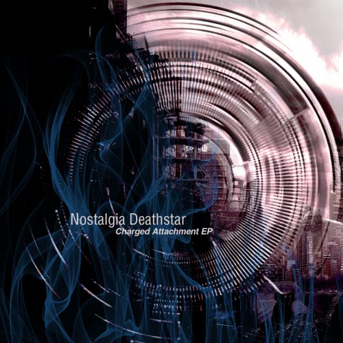 Nostalgia Deathstar - Charged Attachment (2021) [EP]