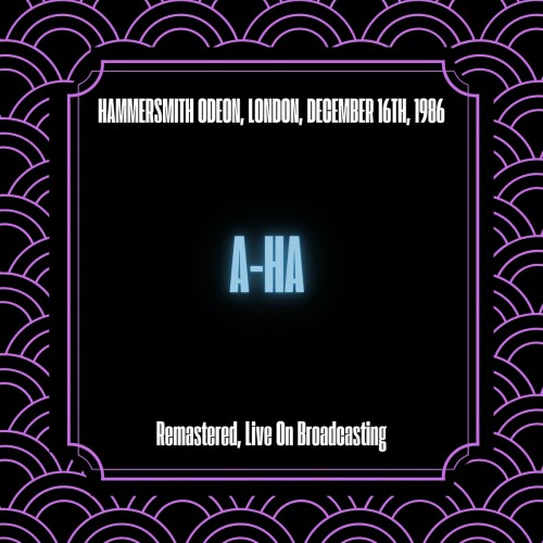 A-Ha - Hammersmith Odeon, London, December 16th, 1986 (Remastered, Live On Broadcasting) (2025)
