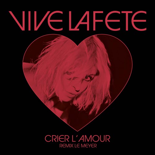 Vive La Fête - Crier L 'amour (Remix Le Meyer) (2025) [Single]