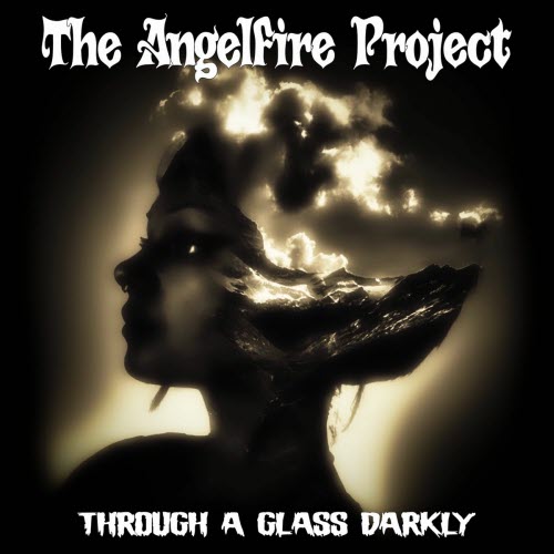 The Angelfire Project - Through A Glass Darkly (2025)