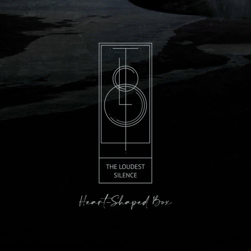 The Loudest Silence - Heart-Shaped Box (2022) [Single]