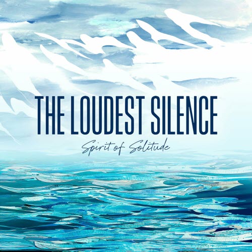 The Loudest Silence - Spirit Of Solitude (2024) [Single]
