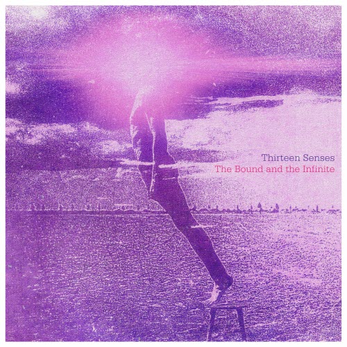 Thirteen Senses - The Bound And The Infinite (2024)