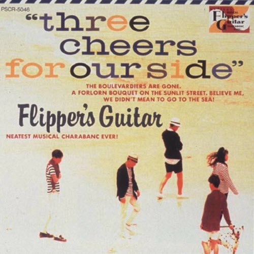 Flipper's Guitar - Three Cheers For Our Side (2006) [Remastered]