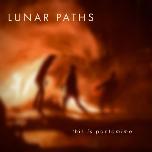 Lunar Paths - This Is Pantomime (2025) [Single]