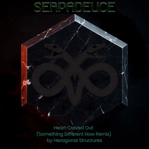 Serpadeuce - Heart Carved Out (Something Different Now Remix By Hexagonal Structures) (2025) [Single]