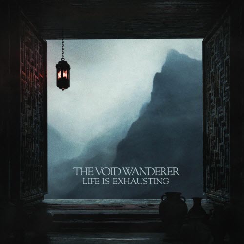 The Void Wanderer - Life Is Exhausting (2025)