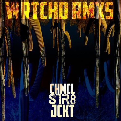 Chmcl Str8jckt - Wrtchd RMXs (2020) [EP]