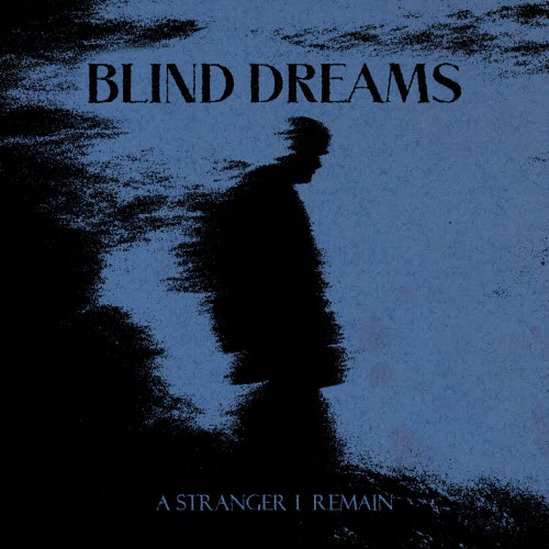 Blind Dreams - A Stranger I Remain (2025) [Single]