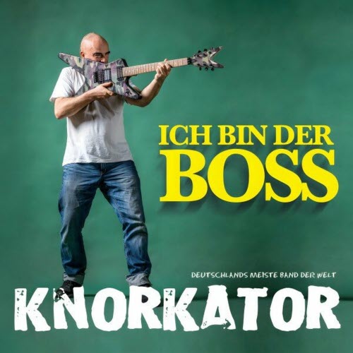 Knorkator - Ich Bin Der Boss (Deluxe Version) (2016) [2CD]