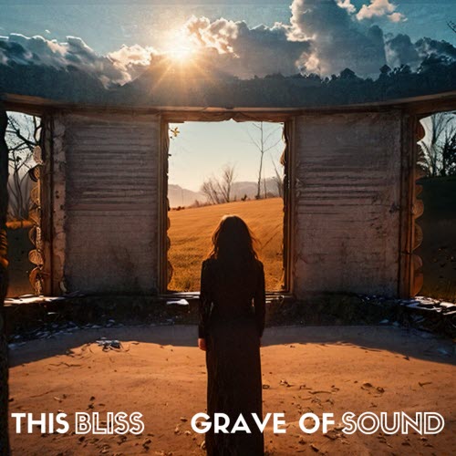 This Bliss - Grave Of Sound (2025)