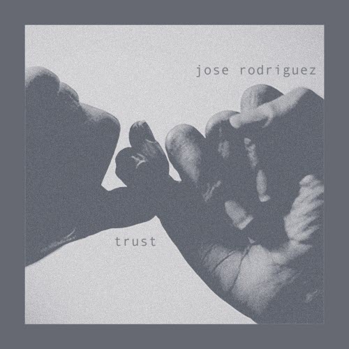 Jose Rodriguez - Trust (2025) [EP]