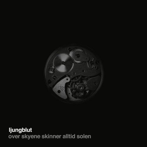 Ljungblut - Over Skyene Skinner Alltid Solen (2011)
