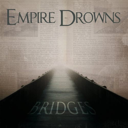 Empire Drowns - Bridges (2013) [EP]