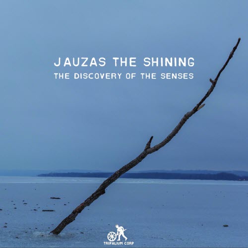 Jauzas The Shining - The Discovery Of The Senses (2020)