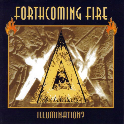 Forthcoming Fire - Illumination? (1997) [Reissue]