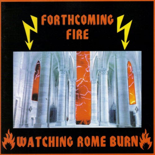Forthcoming Fire - Watching Rome Burn (1999)
