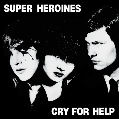 Super Heroines - Cry For Help (1982)