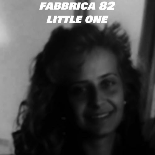 Fabbrica 82 - Little One (2025) [Single]