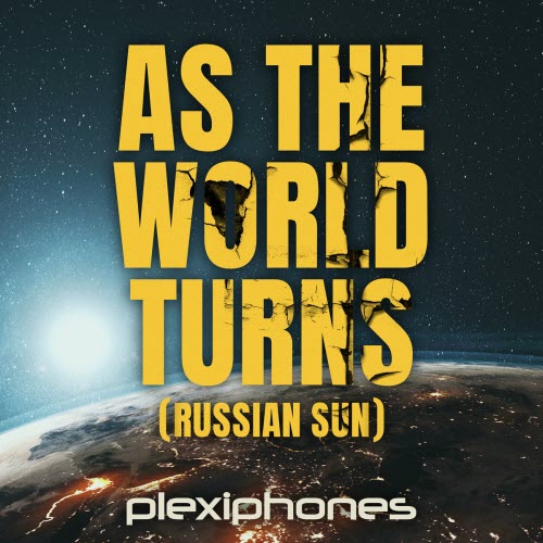 Plexiphones - As The World Turns (Russian Sun) (2023) [Single]