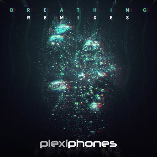 Plexiphones - Breathing (Remix Edition) (2021) [EP]