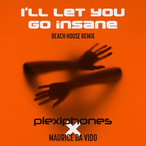 Plexiphones - I'll Let You Go Insane (Beach House Remix) (2024) [Single]