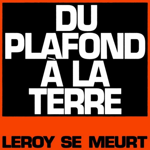 Leroy Se Meurt - Du Plafond À La Terre (2025) [Single]