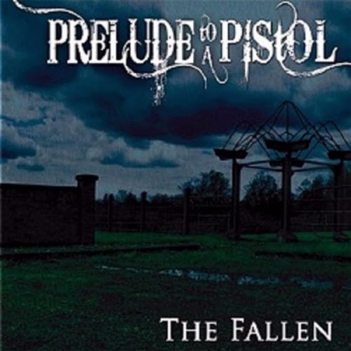 Prelude To A Pistol - The Fallen (2017) [EP]