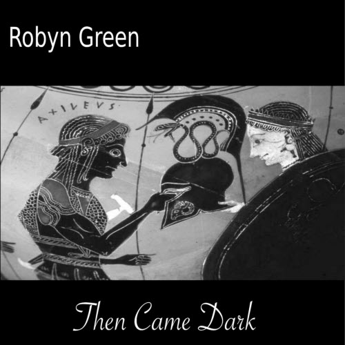 Robyn Green - Then Came Dark (2017)