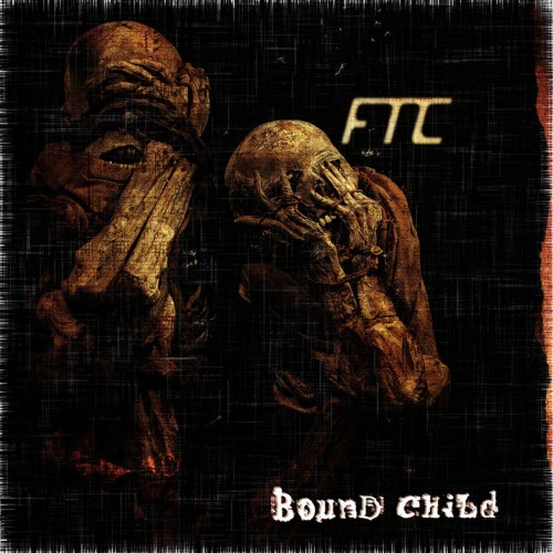 F.T.C. - Bound Child (2014)