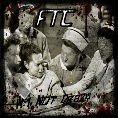 F.T.C. - I'm Not Crazy (2015) [EP]