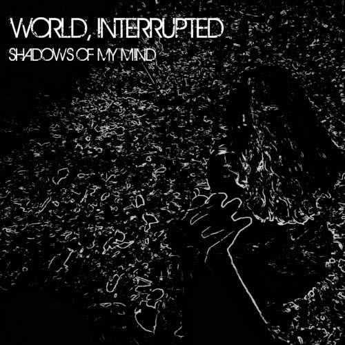 World Interrupted - Shadows Of My Mind (2025) [Single]