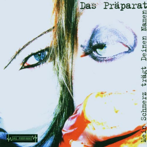 Das Präparat - Mein Schmerz Trägt Deinen Namen (2006) [EP]