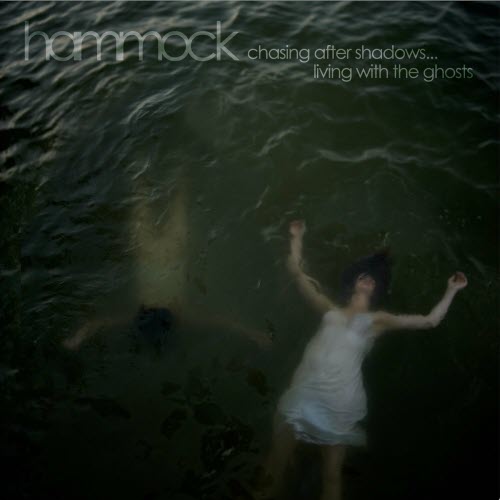 Hammock - Chasing After Shadows... Living With The Ghosts (Deluxe Edition) (2013) [2CD]