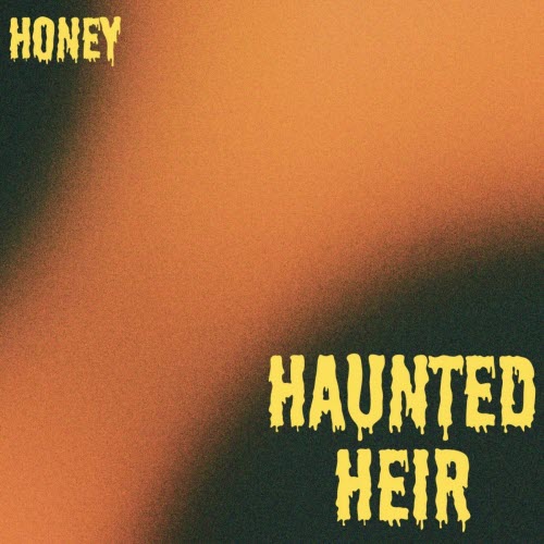 Haunted Heir - Honey (2025) [Single]