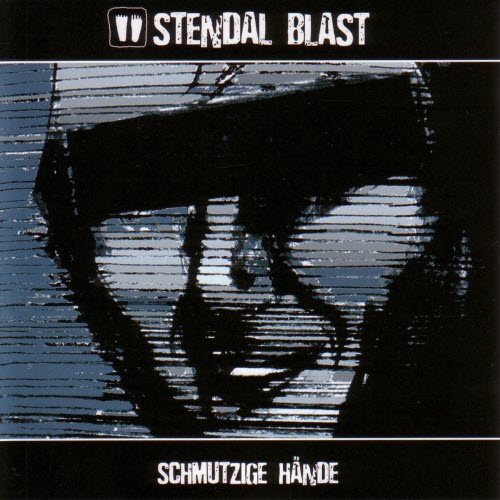 Stendal Blast - Schmutzige Hände (2004)