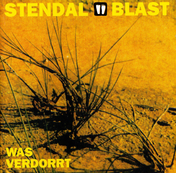 Stendal Blast - Was Verdorrt (1995)
