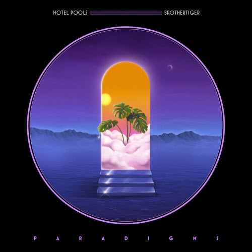 Hotel Pools & Brothertiger - Paradigms (2025)
