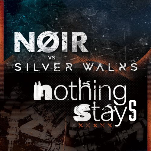 Noir & Silver Walks - Nothing Stays (2025) [EP]