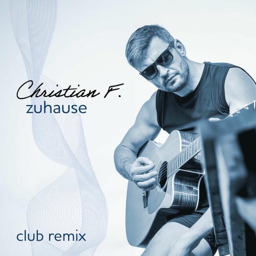 Christian F. - Zu Hause (EXCESSD Daniel Club Remix) (2025) [Single]