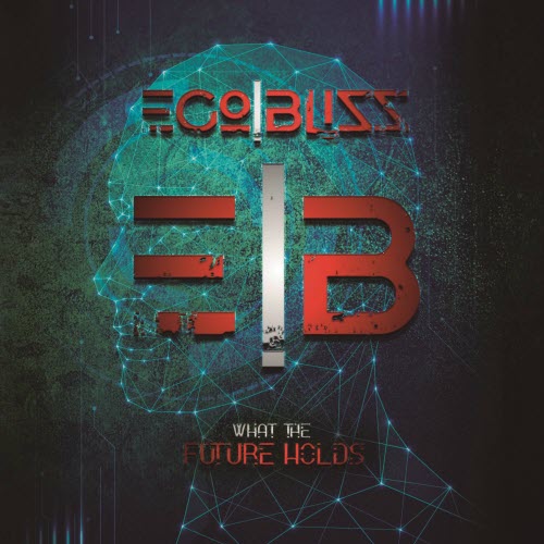 Ego Bliss - What The Future Holds (2020)