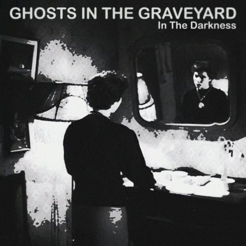 Ghosts In The Graveyard - In The Darkness (2025) [Single]