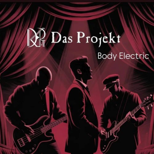 Das Projekt - Body Electric (2025) [Single]