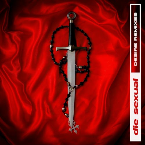 Die Sexual - Desire Remixes (2025) [EP]
